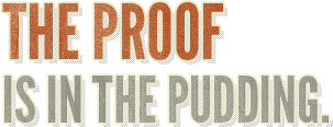 the-proof-is-in-the-pudding